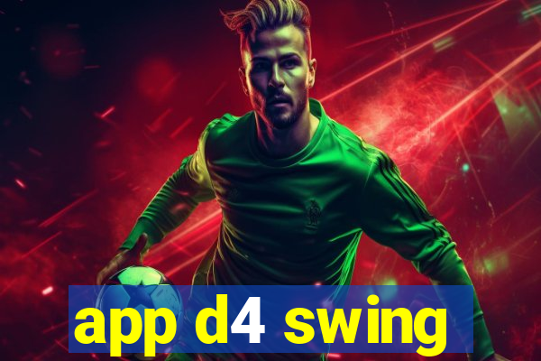 app d4 swing